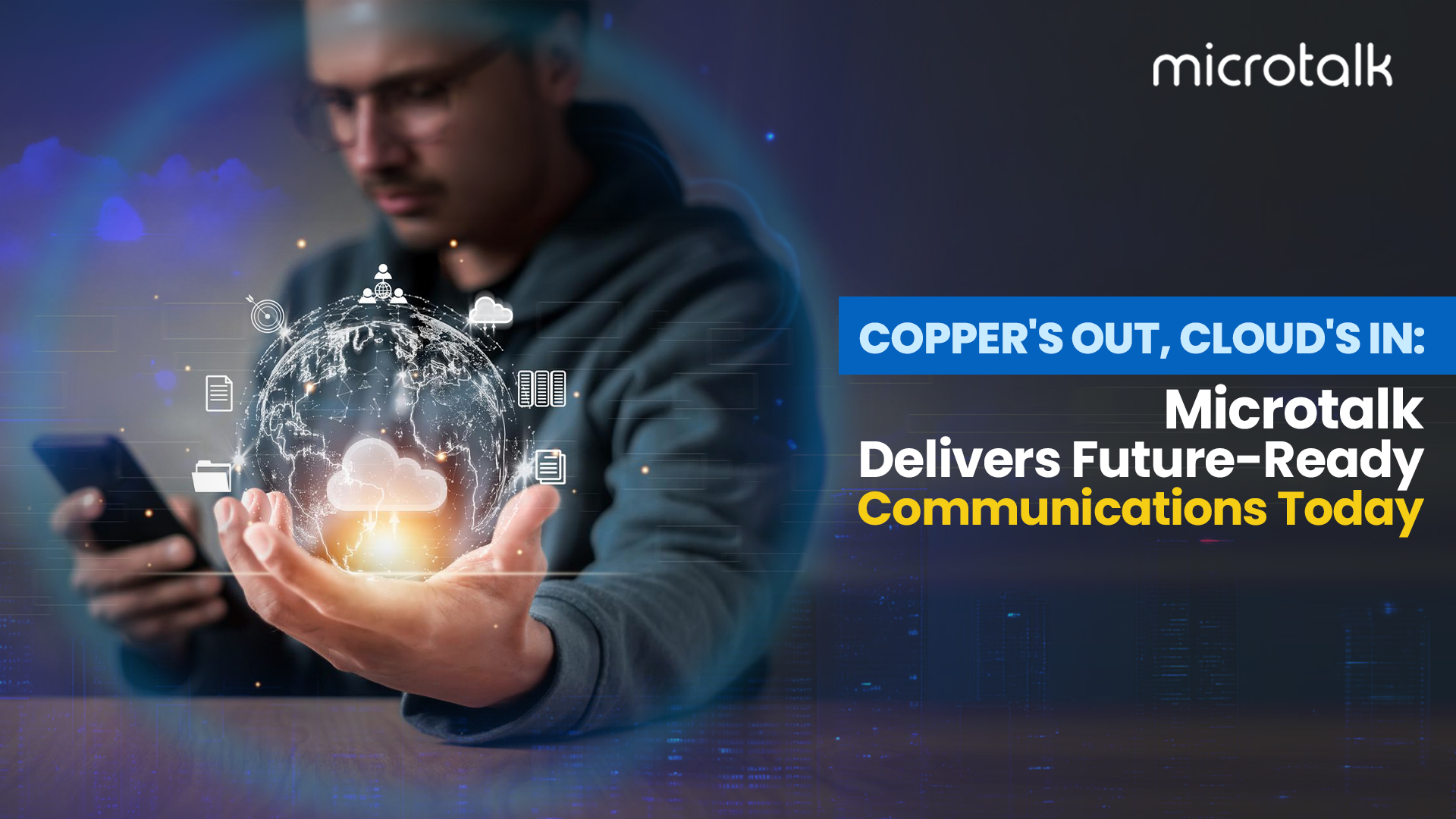 Copper’s Out, Cloud’s In: Microtalk Delivers Future-Ready Communications Today